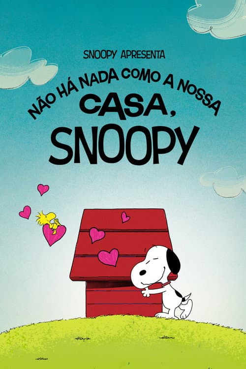 Pôster de Snoopy Apresenta - Não Há Nada Como a Nossa Casa, Snoopy