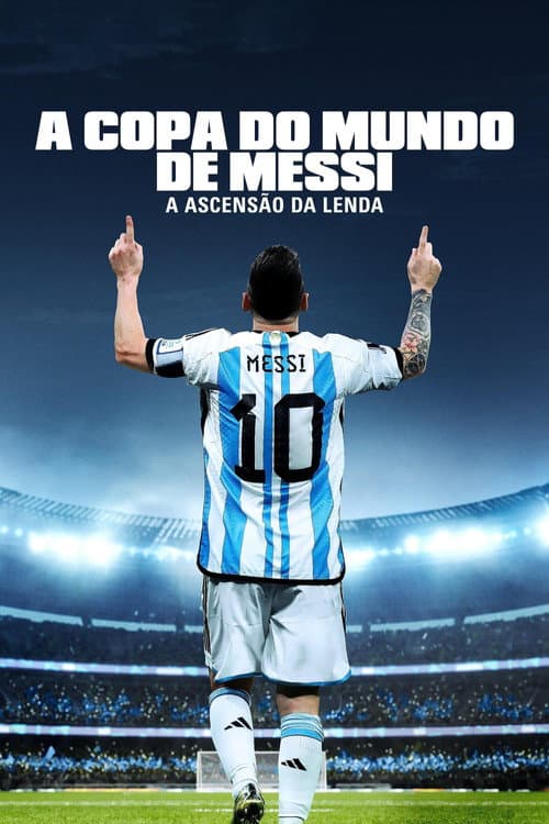 Pôster de A Copa do Mundo de Messi - A Ascensão da Lenda