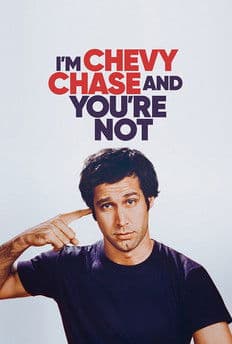 Pôster de I'm Chevy Chase and You're Not