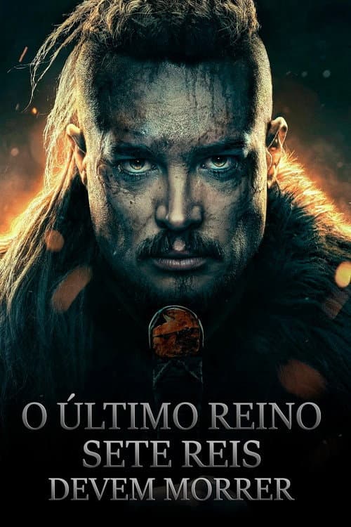Pôster de The Last Kingdom: Seven Kings Must Die