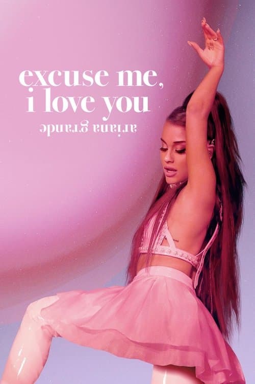 Pôster de Ariana Grande: Excuse Me, I Love You