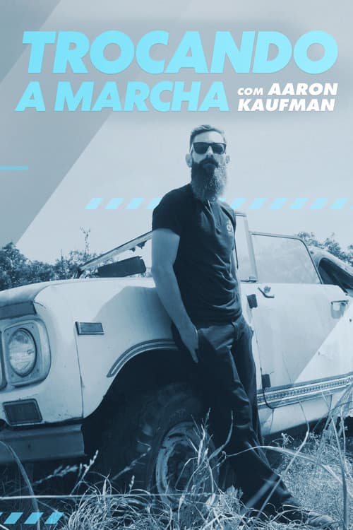 Pôster de Trocando a Marcha com Aaron Kaufman